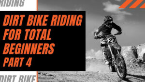 Dirt Bike Riding for Beginners Part 4