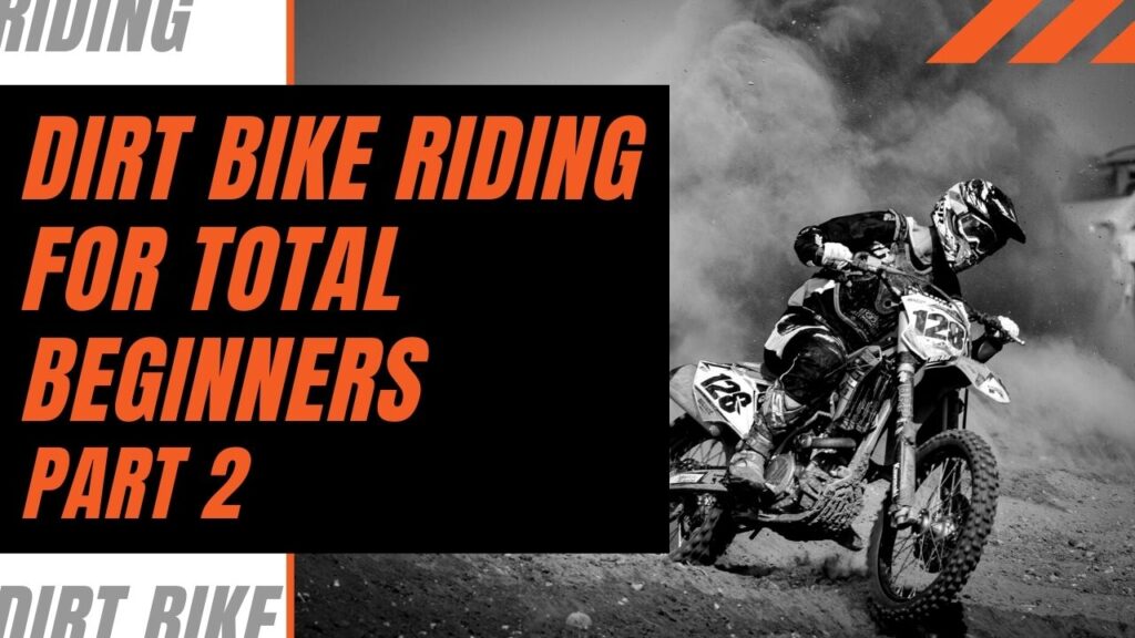 Dirt Bike Riding for Beginners Part 2